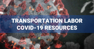 Transportation Labor COVID-19 Resources
